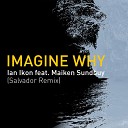 Minos EMI - Ian Ikon Imagine Why feat Maiken Sundby Salvador…