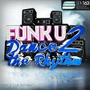 Funk U - Dance 2 The Rhythm Original Mix