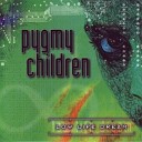 Pygmy Children - Parasite