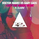 Doctor Mawe vs Gary Caos Ft - I Got The Music In Me Doctor