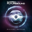 Matrix Futurebound - Mystery Machine Club Master