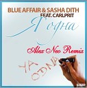 Blue Affair Sasha Dith Feat Carlprit - Я Одна Remix