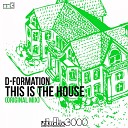 D Formation - This Is the House Original Mix