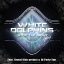 White Dolphins feat Brutal Kids Project - Do It Now