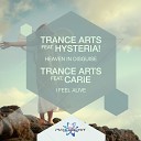 Trance Arts feat Hysteria - Heaven in Disguise Original Mix