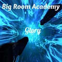 Big Room Academy - Midnight Original Mix