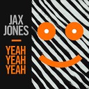 Jax Jones - Yeah Yeah Yeah Radio Edit