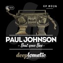 Paul Johnson - Beat Your Box Original Mix