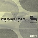Kike Mayor - 1954 Felipe Venegas Bruno Schiavi Remix