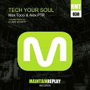 Max Tocci Alex PTR - Tech Your Soul Fabio Sciorty Remix