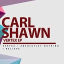 Carl Shawn - Vertex Original Mix