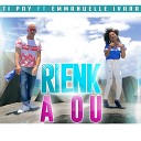 Ti Pay feat Emmanuelle Ivara - Rienk a ou Edit