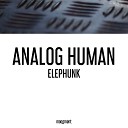Analog Human - Elephunk