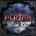 Bomb Bay - Rudra Original Mix