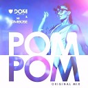 DOM Armouse - Pom Pom Original Mix