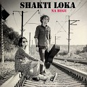 Shakti Loka - На бегу