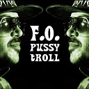 F O - Pussy Troll