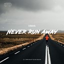 Lifebirds - Never Run Away Original Mix