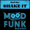 Red Met - Shake It Original Mix