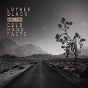 Luther Black and the Cold Hard Facts - Lonesome Valley Blues
