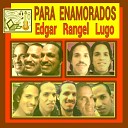 Edgar Rangel Lugo - Yo Quiero de Verdad