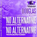 Douglas - No Alternative Original Mix