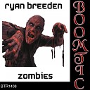 Ryan Breeden - Zombies Original Mix