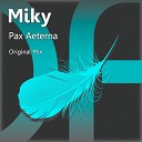 Miky - Pax Aeterna Original Mix