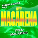 Tyga - Ayy Macarena Rakurs Major Extended Remix