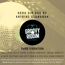 Agua Sin Gas Antoine Clamaran - Good Vibration Bonetti Alek Soltirov Remix