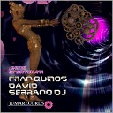 Fran Quiros David Serrano Dj - Di Nouvo Al Carico Original Mix