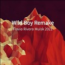 Flavio Rivero Muisk 2021 - Wild Boy Remake