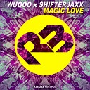 Wuqoo Shifterjaxx - Magic Love Original Mix