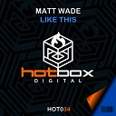 Matt Wade - Like This Original Mix