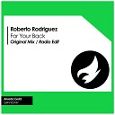 Roberto Rodriguez - For Your Back Radio Edit