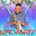 BK Jackson feat Trombone Shorty - Life of the Party feat Trombone Shorty