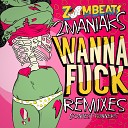 2 Maniaks - Wanna Fuck Zowlow Remix
