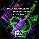 Maurizio Basilotta feat Rmen Papikyan - I Wish Original Mix