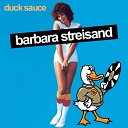 Duck Sauce - Barbra Streisand DBL Remix