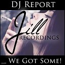 DJ Report - We Got Some Original Mix