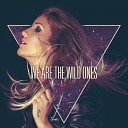Alex Invisibles - We Are The Wild Ones
