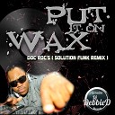 DJ Debbie D - Put It On Wax Doc Roc s Solution Funk Remix