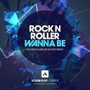 Rock N Roller - Wanna Be Album Edit