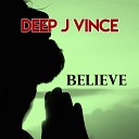 Deep J Vince - Believe