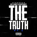 Sin Squad SS feat KayyKayy Uncs GP - The Truth Pt 2