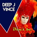 Deep J Vince - Don t Be