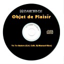 Objet De Plaisir - Yo Te Quiero 2016 Ext Edit Dj Manuel Rios