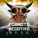 Formato Negativo - Evil Diverje Remix
