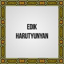 Edik Harutyunyan - El et chem galu