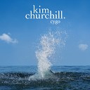 Kim Churchill - CYGO